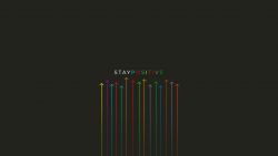 Colorful Stay Positive Wallpaper 942