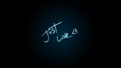 Just Live Glowing Wallpaper 565