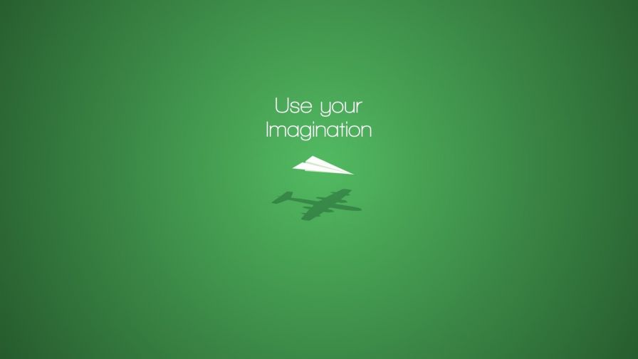 Use Your Imagination Wallpaper 598